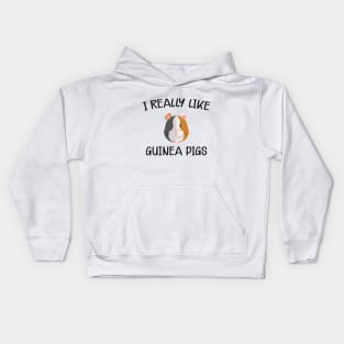 Guinea Pig - I really like Guinea Pigs Kids Hoodie